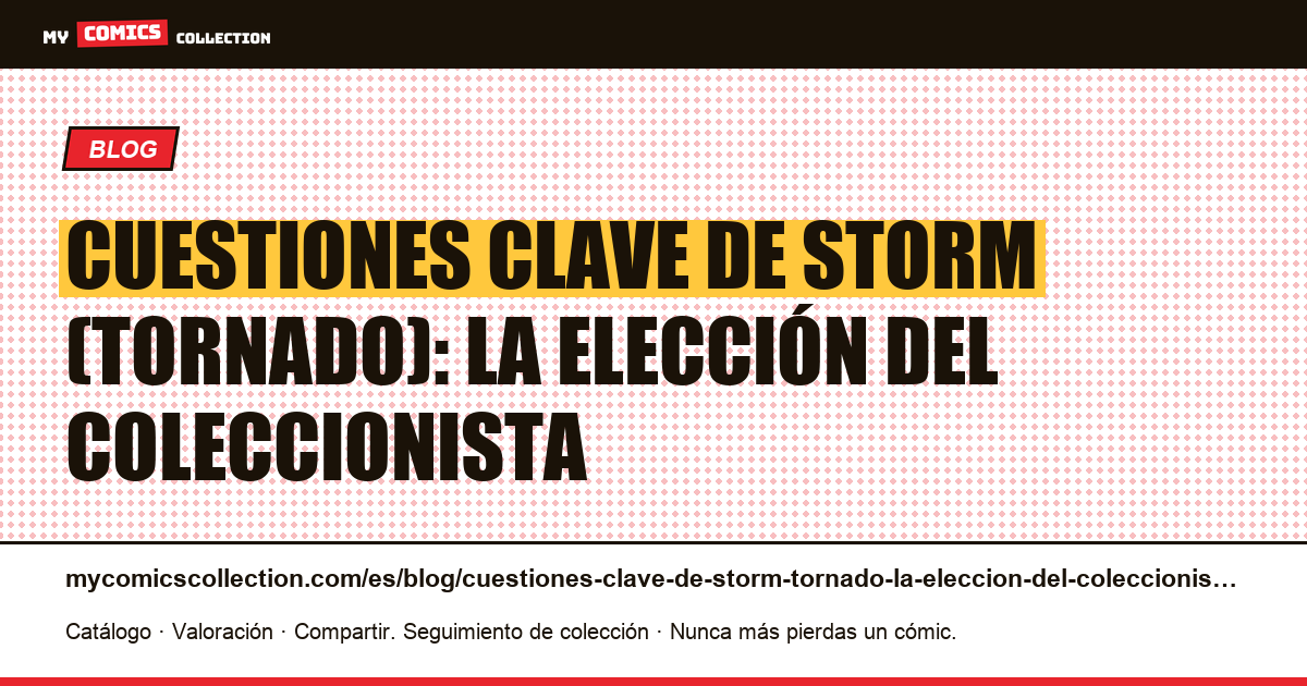 Cuestiones clave de Storm (Tornado): la elección del coleccionista — ilustración del artículo