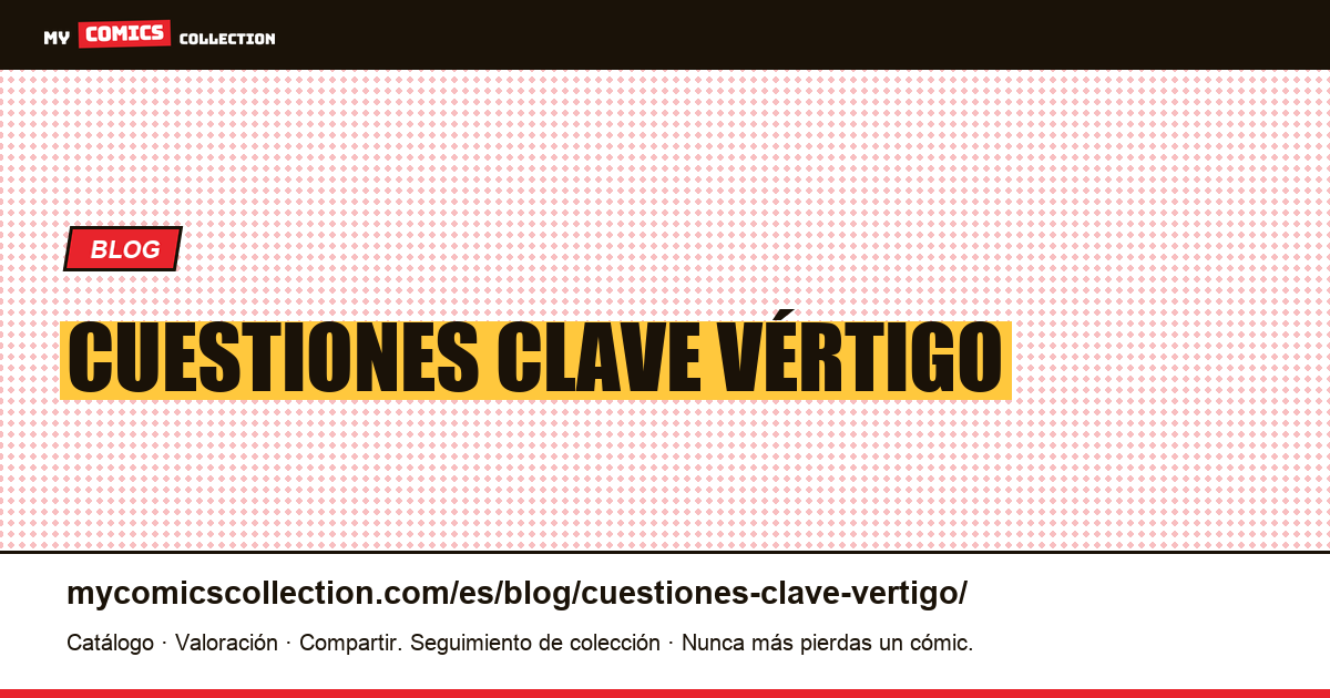 cuestiones clave vértigo — ilustración del artículo