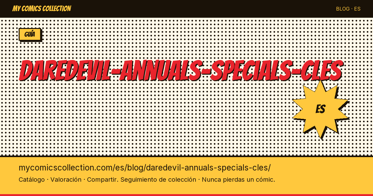 Daredevil Annuals y Specials: guía de números clave — ilustración del artículo