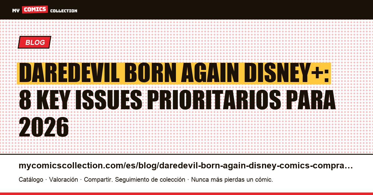 Daredevil: Born Again en Disney+. Los 8 comics clave que comprar antes de la emisión, ilustración del artículo