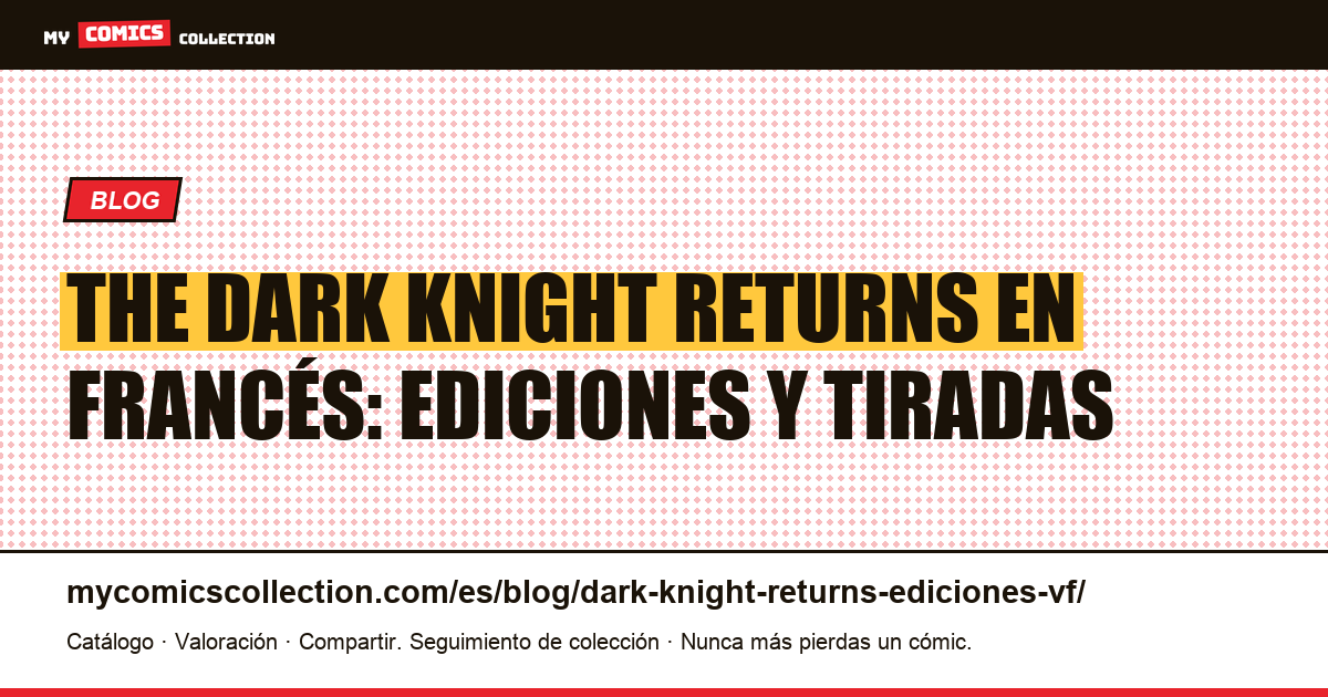 The Dark Knight Returns en francés: todas las ediciones explicadas, ilustración del artículo