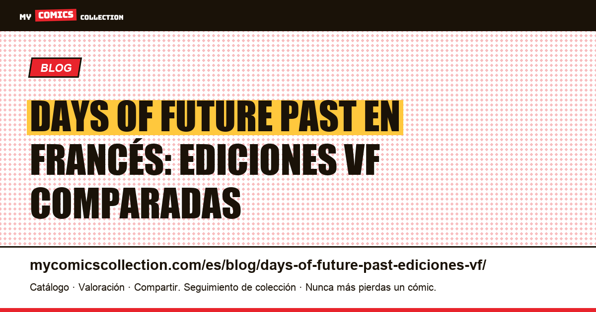 Days of Future Past en francés: todas las ediciones VF en un vistazo, ilustración del artículo