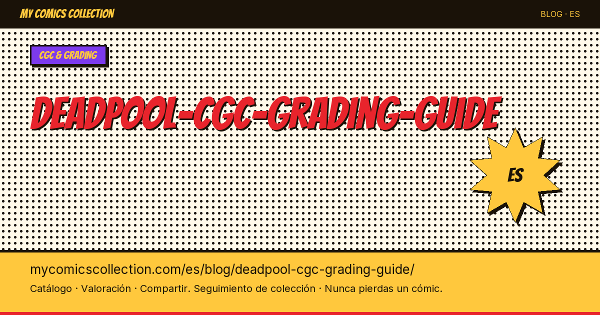 Guía de gradación CGC de Deadpool — ilustración del artículo