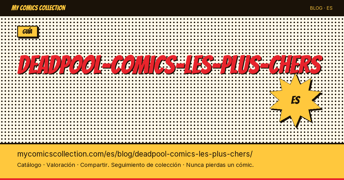 Los cómics de Deadpool más caros — ilustración del artículo