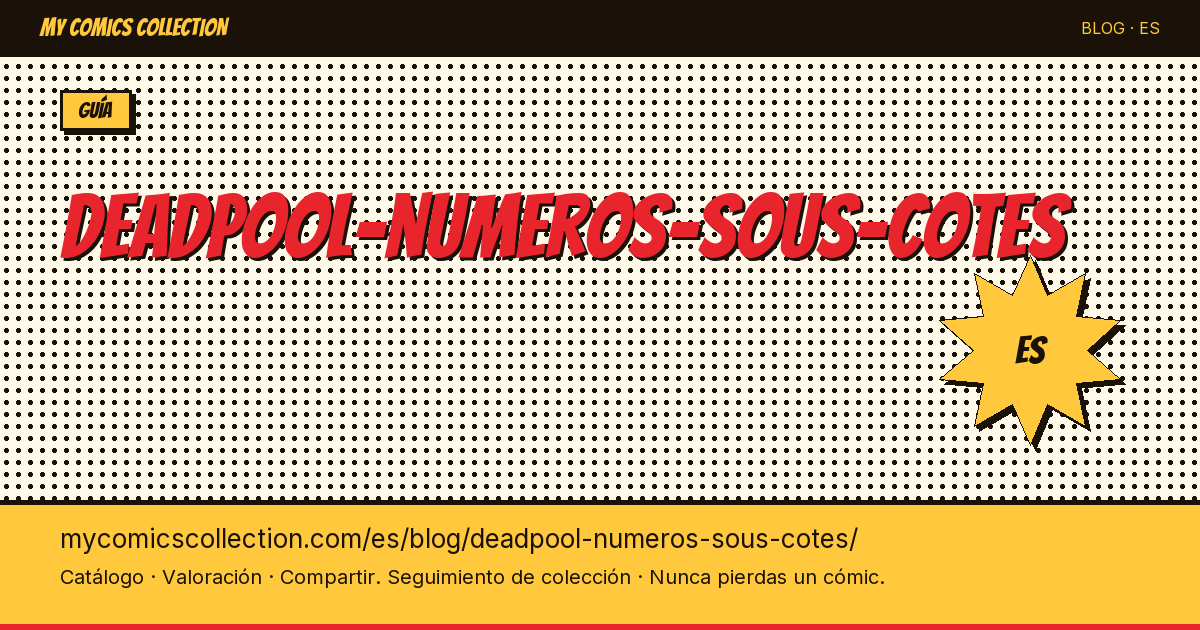 Deadpool: números infravalorados — ilustración del artículo