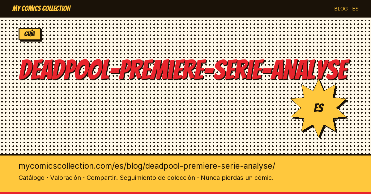 Deadpool: análisis de la primera serie — ilustración del artículo