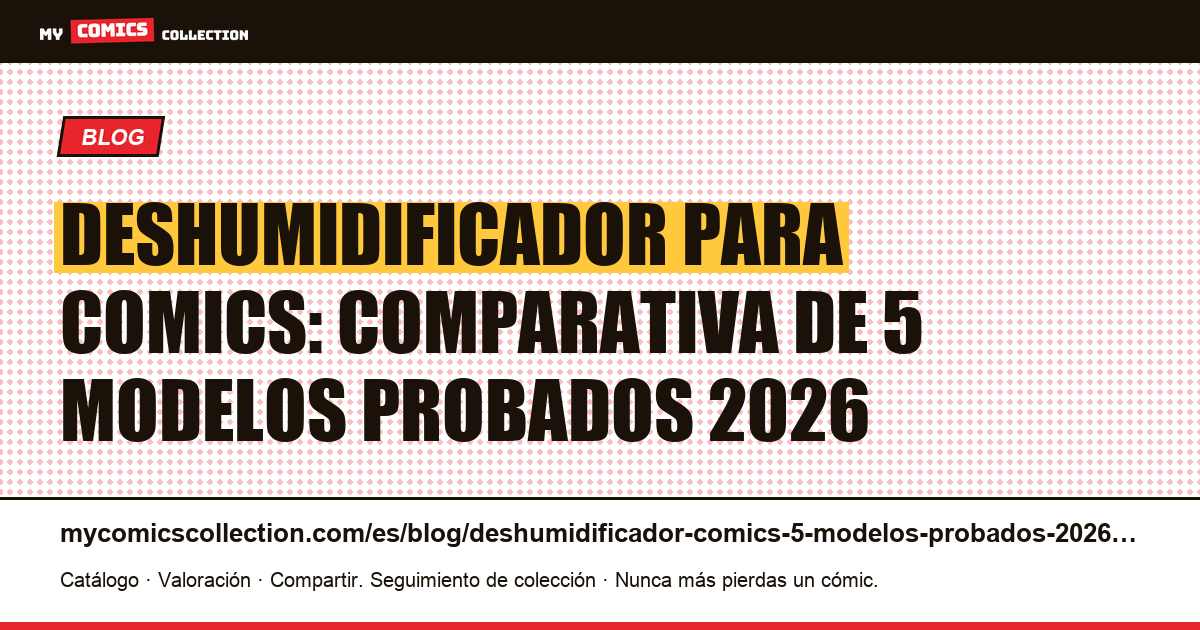 Deshumidificador para comics: 5 modelos probados en 2026, ilustración del artículo