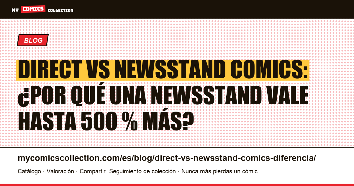 Direct vs Newsstand Comics: guía completa para coleccionistas, ilustración del artículo