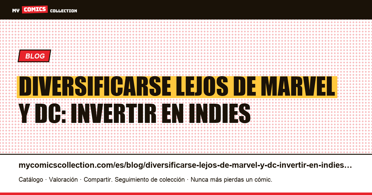 Diversificarse lejos de Marvel y DC: invertir en indies — ilustración del artículo