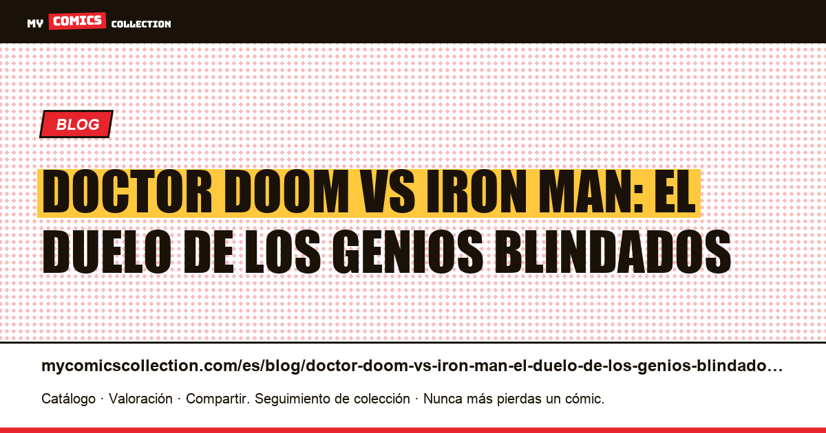Doctor Doom vs Iron Man: el duelo de los genios blindados — ilustración del artículo