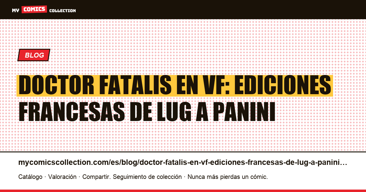 Doctor Fatalis en VF: ediciones francesas de Lug a Panini — ilustración del artículo