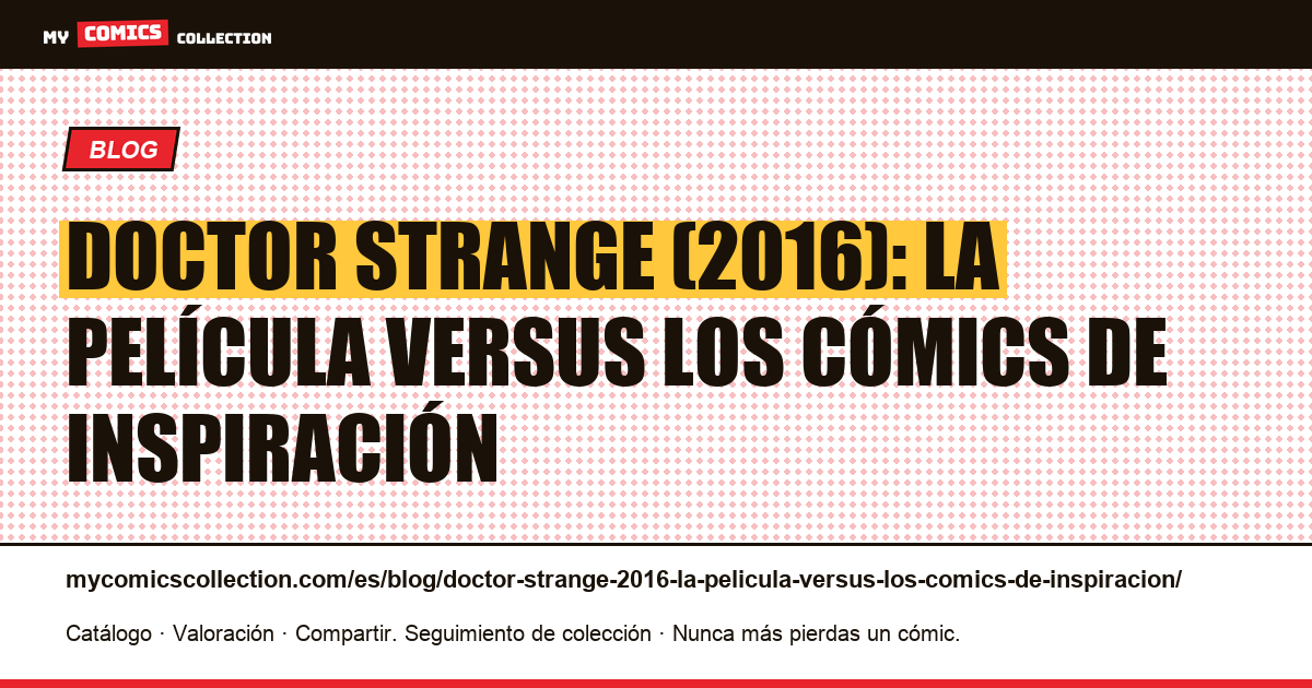 Doctor Strange (2016): la película versus los cómics de inspiración — ilustración del artículo