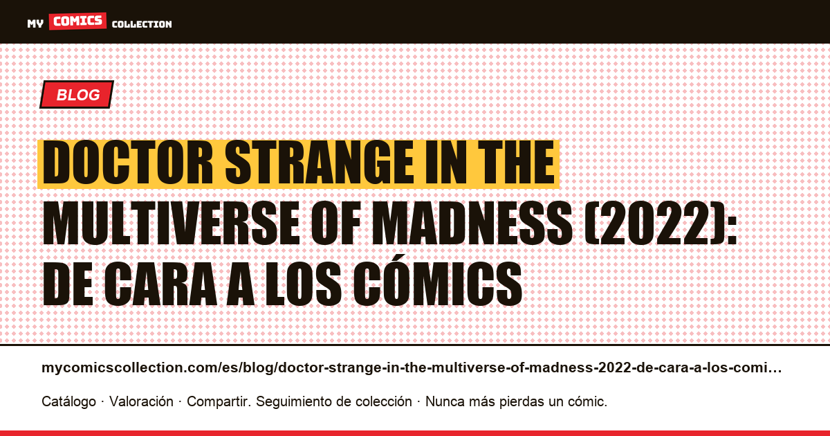 Doctor Strange in the Multiverse of Madness (2022): de cara a los cómics — ilustración del artículo
