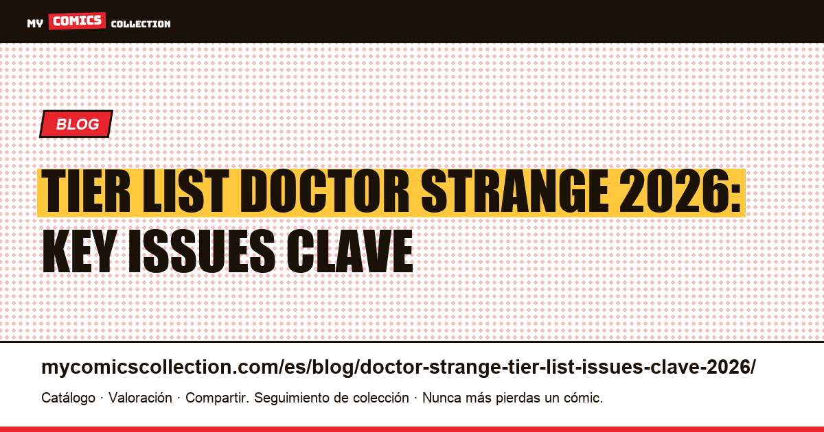 Tier list de Doctor Strange 2026: los key issues clave por niveles, ilustración del artículo