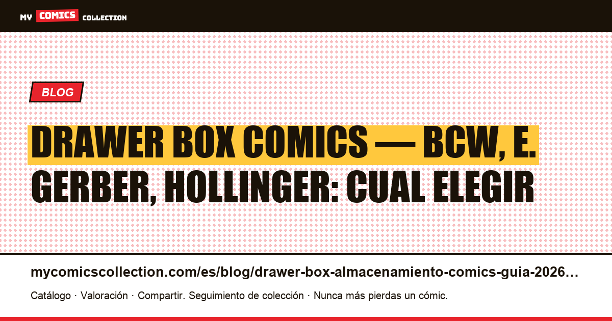 Drawer Box para comics: guia de almacenamiento y archivado profesional 2026, ilustración del artículo