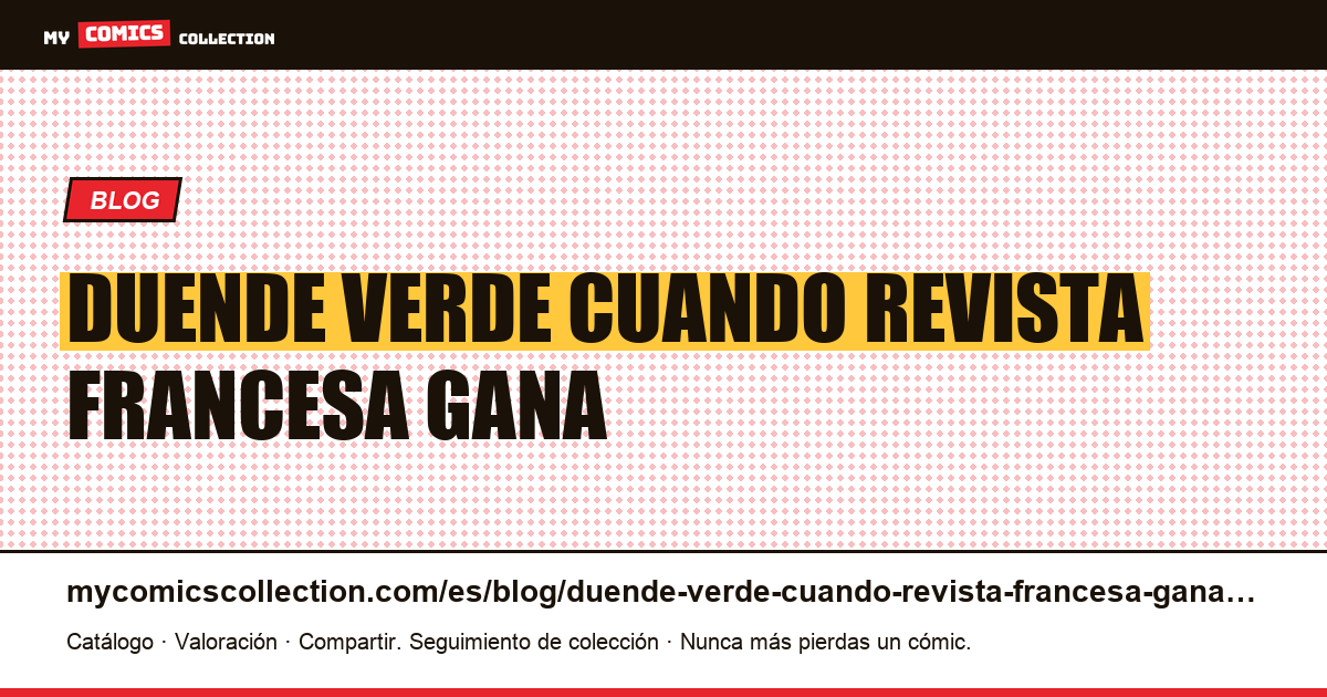 Duende Verde: cuando una revista francesa gana un subtítulo en el camino — ilustración del artículo