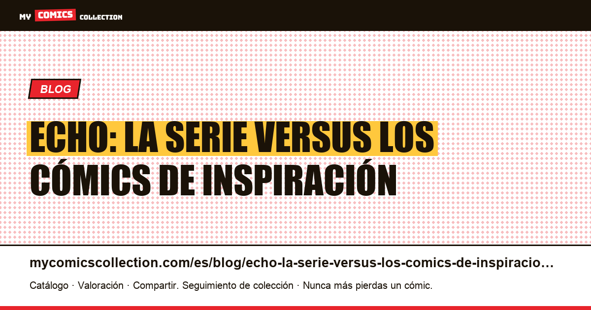 Echo: la serie versus los cómics de inspiración — ilustración del artículo
