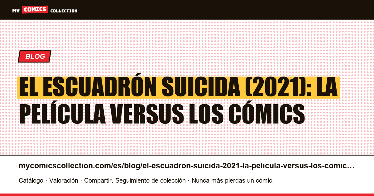 El escuadrón suicida (2021): la película versus los cómics — ilustración del artículo