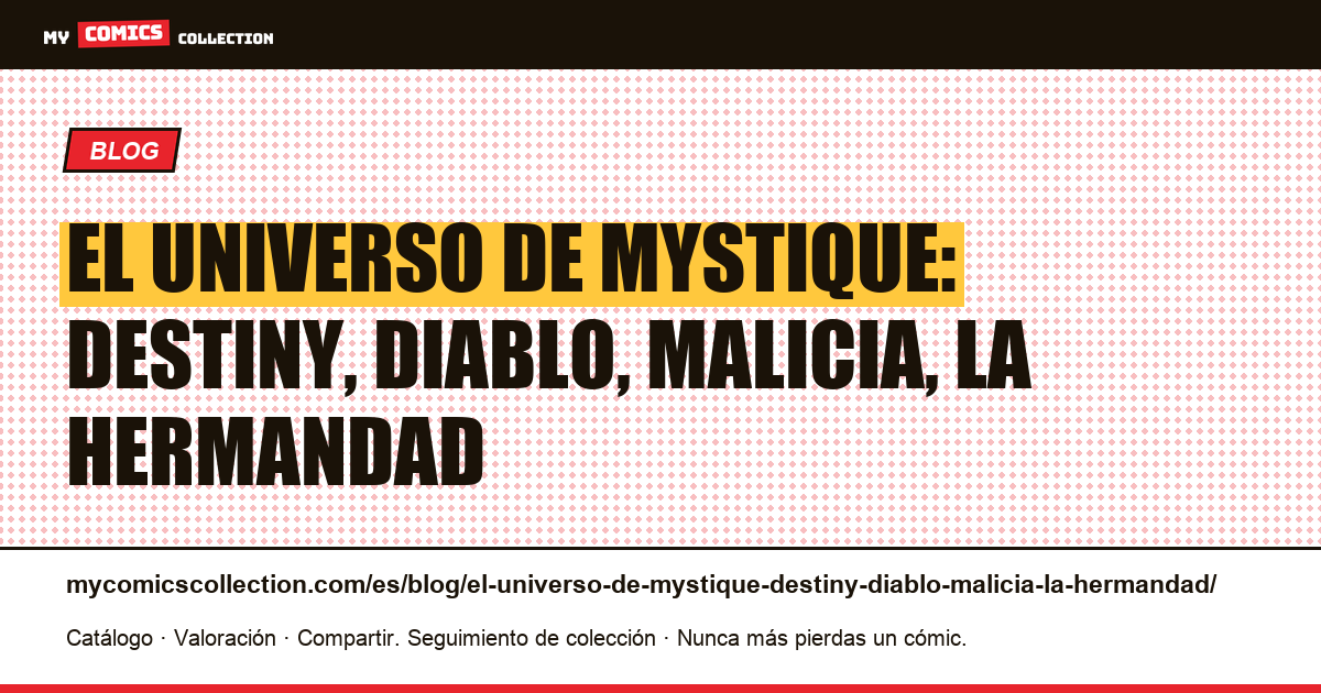 El universo de Mystique: Destiny, Diablo, Malicia, la Hermandad — ilustración del artículo