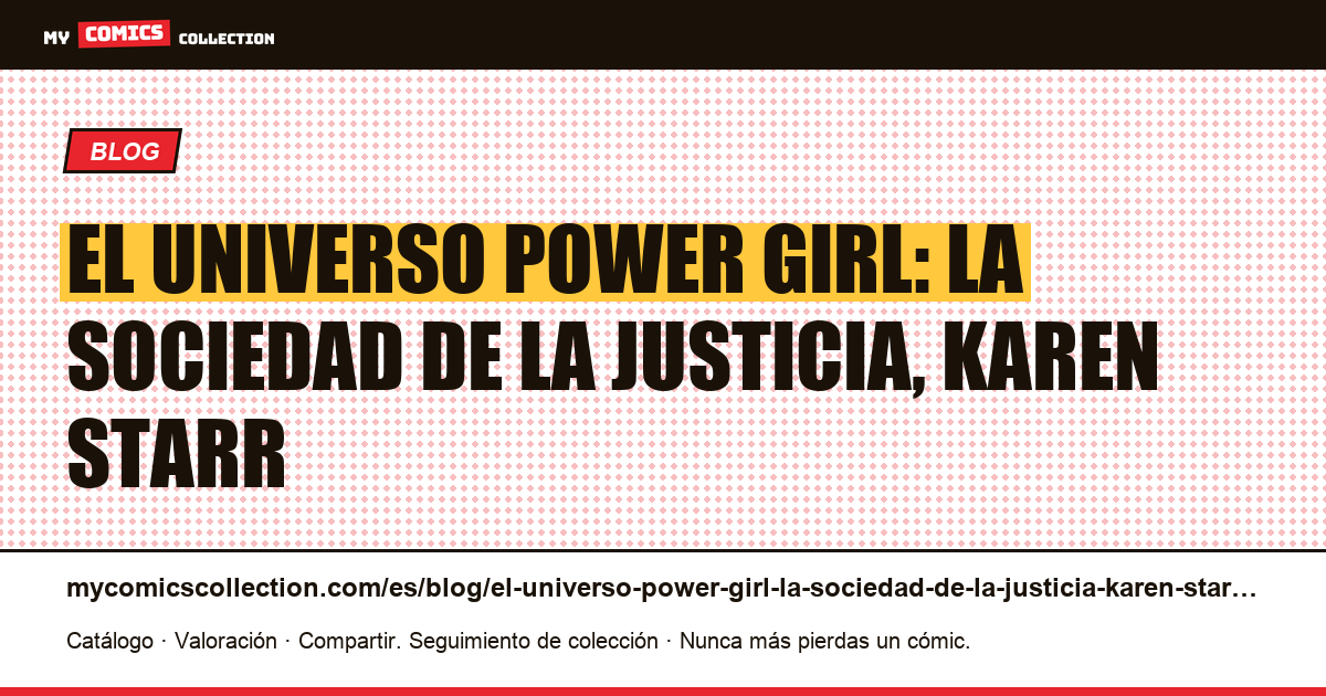 El universo Power Girl: La sociedad de la justicia, Karen Starr — ilustración del artículo