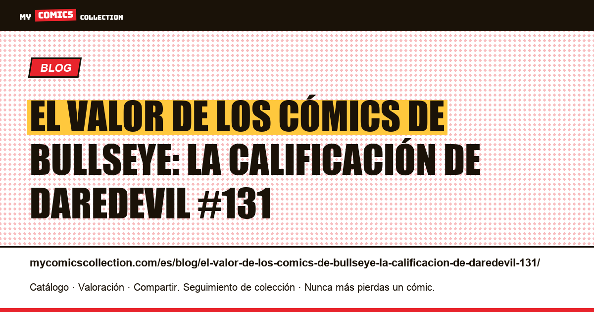 El valor de los cómics de Bullseye: la calificación de Daredevil #131 — ilustración del artículo
