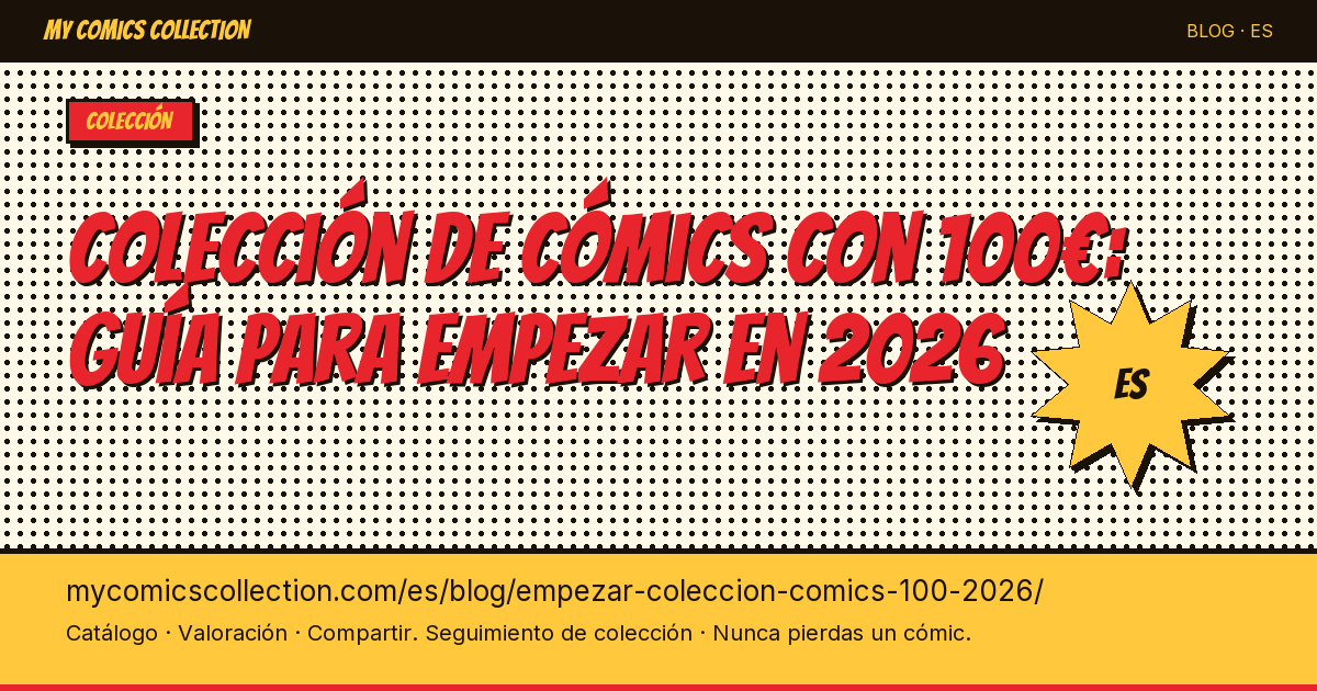 Empezar una colección de cómics con 100€ en 2026 — ilustración del artículo