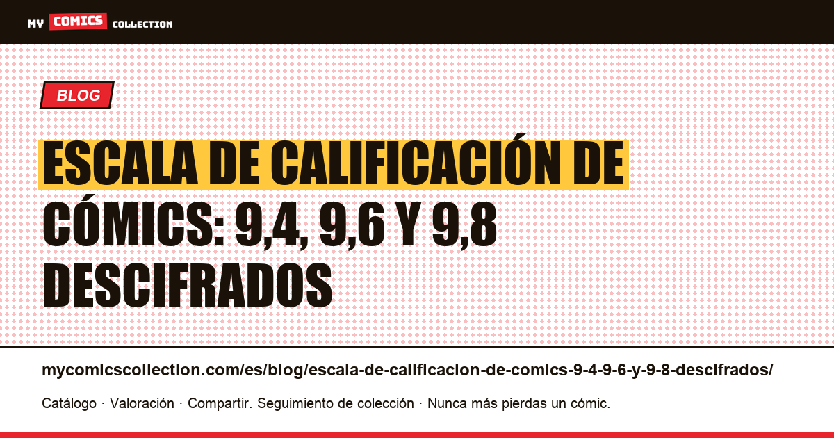 Escala de calificación de cómics: 9,4, 9,6 y 9,8 descifrados — ilustración del artículo