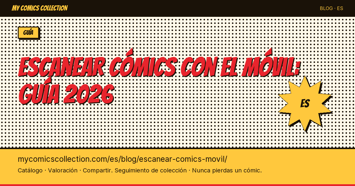 Escanear cómics con el móvil: la guía 2026 — ilustración del artículo