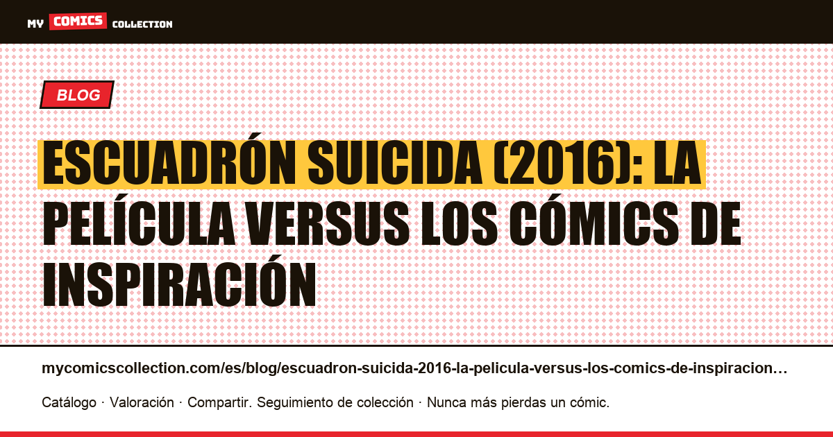 Escuadrón Suicida (2016): la película versus los cómics de inspiración — ilustración del artículo