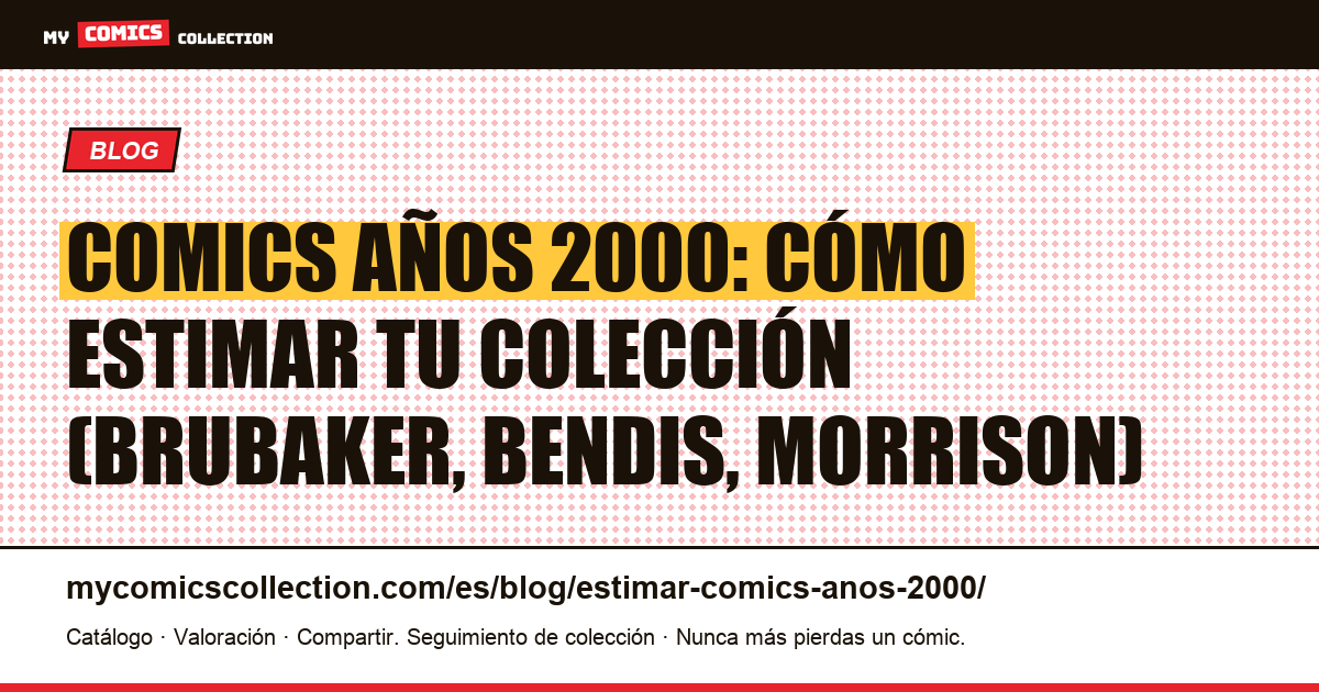 Estimar comics de los años 2000-2009: runs, key issues y cotizaciones, ilustración del artículo