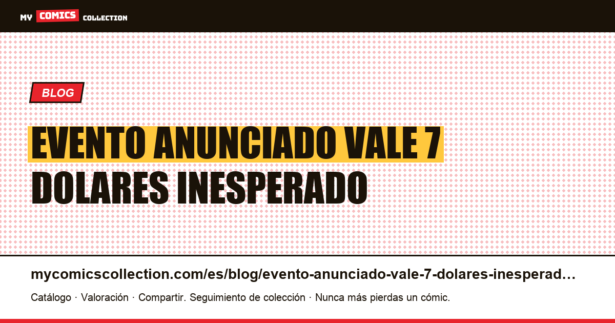 El evento anunciado vale 7 dólares, lo inesperado vale 400 — ilustración del artículo