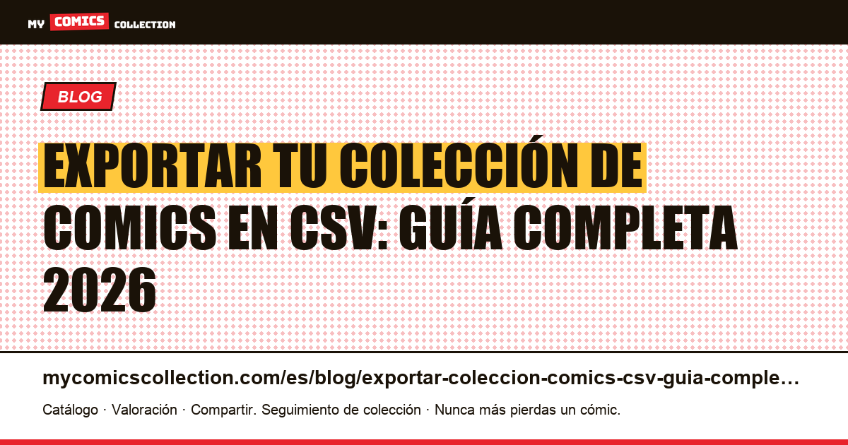 Exportar tu colección de comics en CSV: el método completo 2026, ilustración del artículo