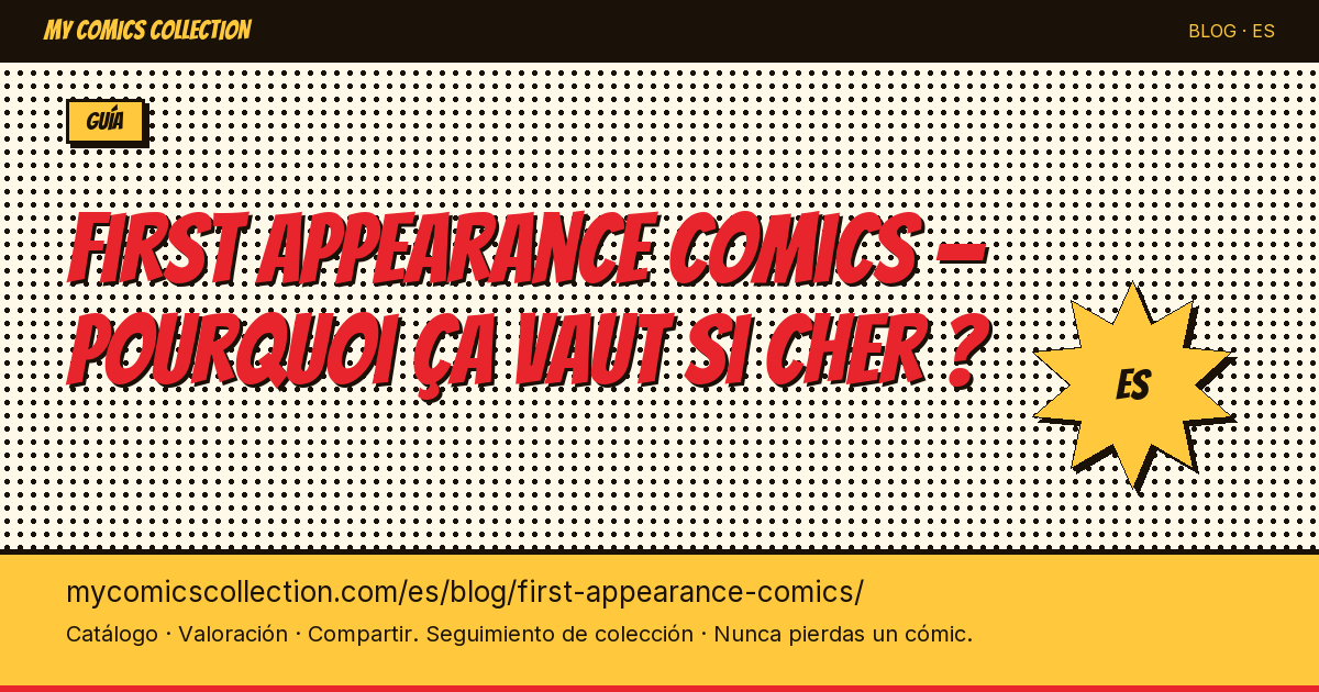 First appearance en comics: por qué la primera aparición de un personaje vale oro — ilustración del artículo
