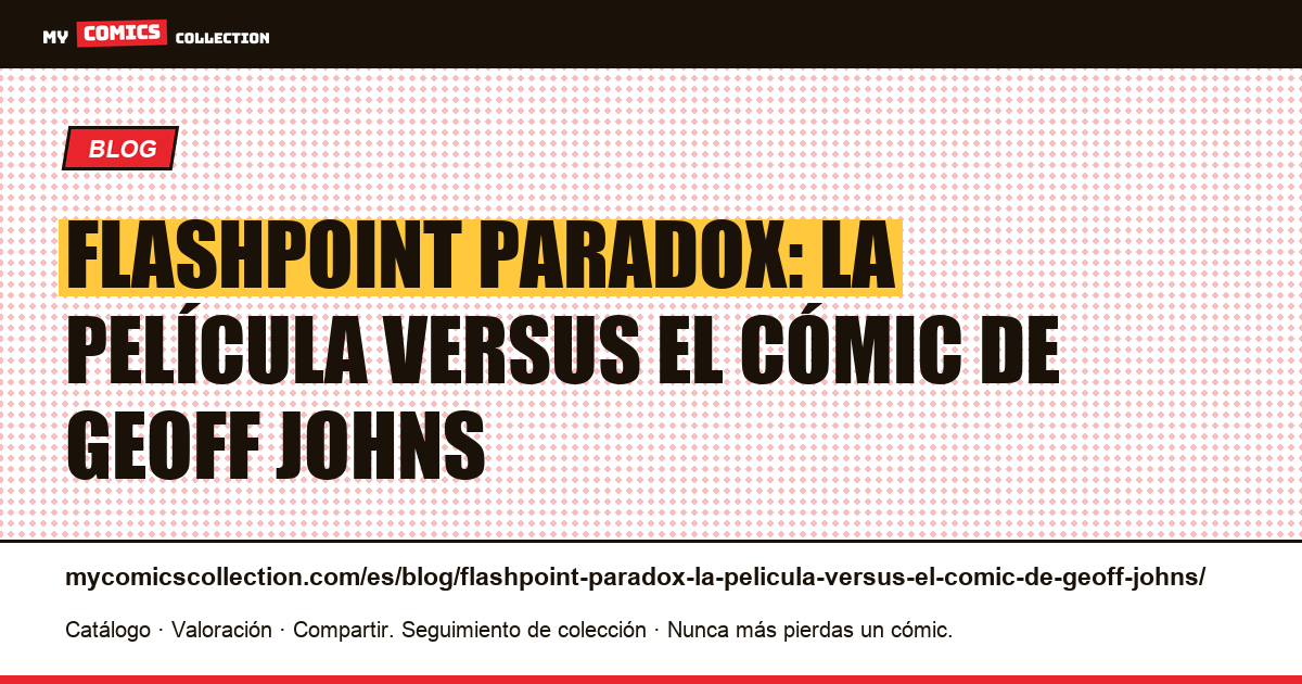 Flashpoint Paradox: la película versus el cómic de Geoff Johns — ilustración del artículo