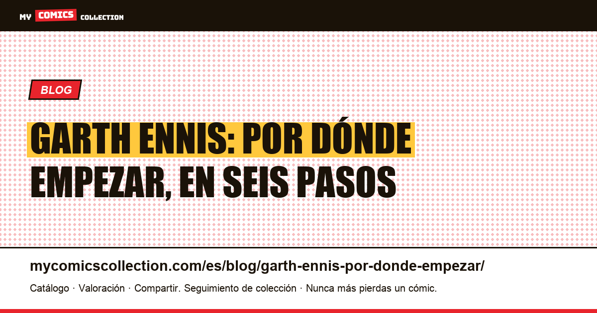 Garth Ennis: por dónde empezar, en seis pasos, ilustración del artículo