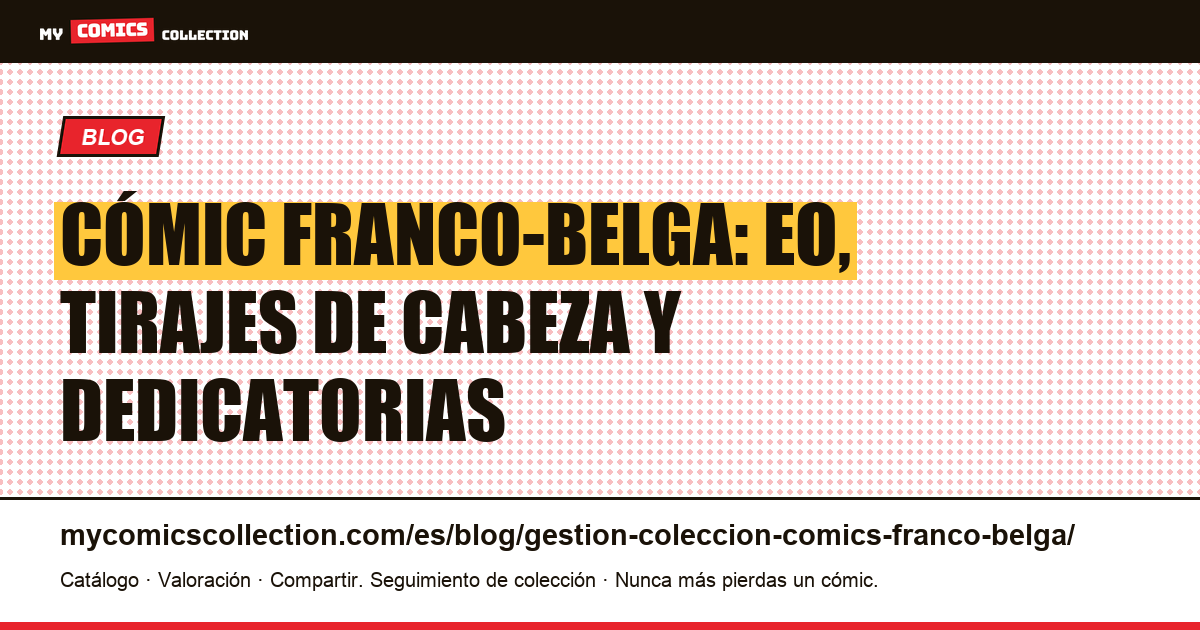 Gestión de colección de cómic franco-belga: EO, tirajes y cotización, ilustración del artículo