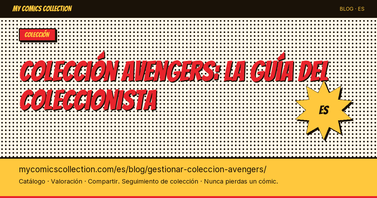 Gestionar tu colección Avengers: la guía del coleccionista — ilustración del artículo
