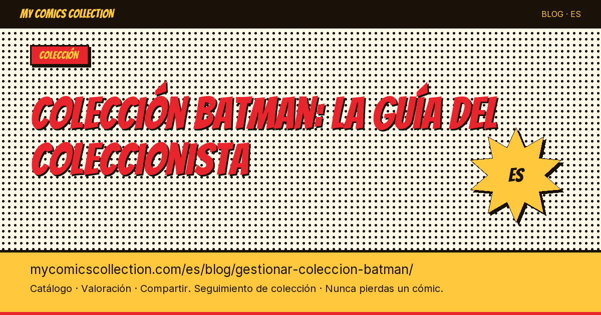 Gestionar tu colección Batman: la guía del coleccionista — ilustración del artículo