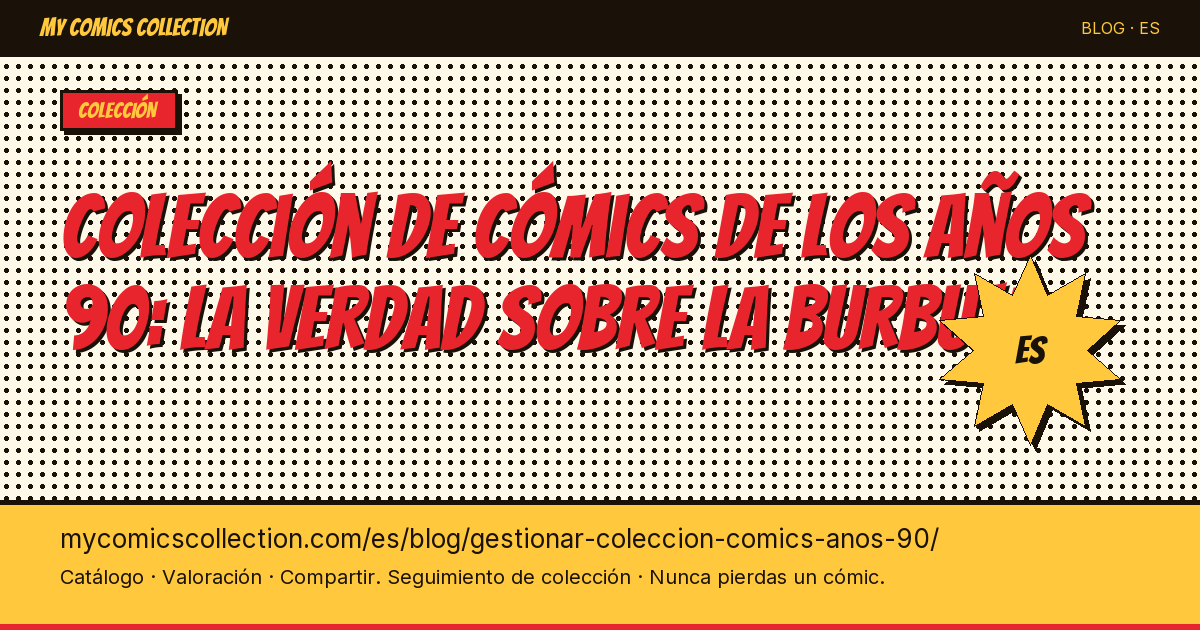 Gestionar tu colección de cómics de los años 90: la verdad sobre la burbuja especulativa — ilustración del artículo