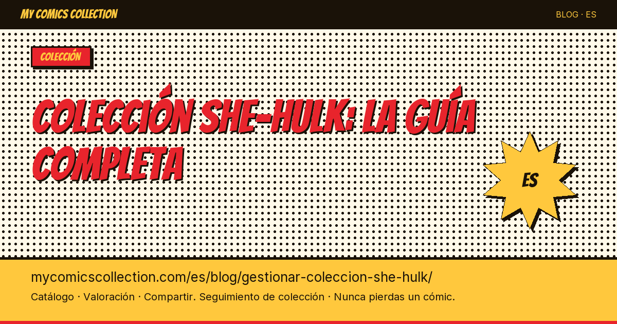 Gestionar tu colección She-Hulk: la guía completa — ilustración del artículo