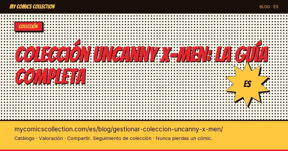 Gestionar tu colección Uncanny X-Men: la guía del coleccionista — ilustración del artículo