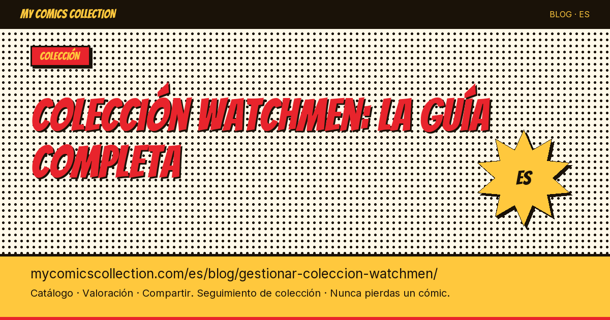 Gestionar tu colección Watchmen: la guía del coleccionista — ilustración del artículo