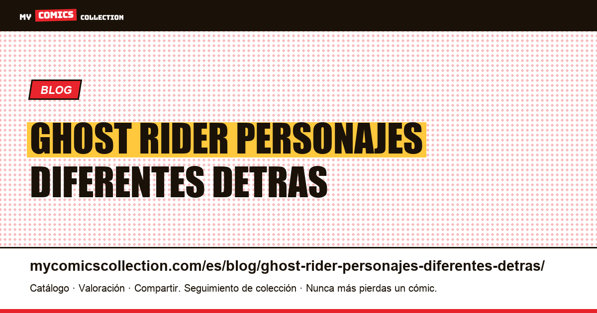 Ghost Rider: dos personajes diferentes detrás del mismo título de serie — ilustración del artículo