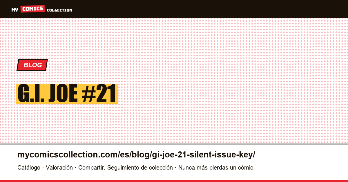 G.I. Joe #21 : el silent issue de Larry Hama, guía completa del key issue 2026, ilustración del artículo