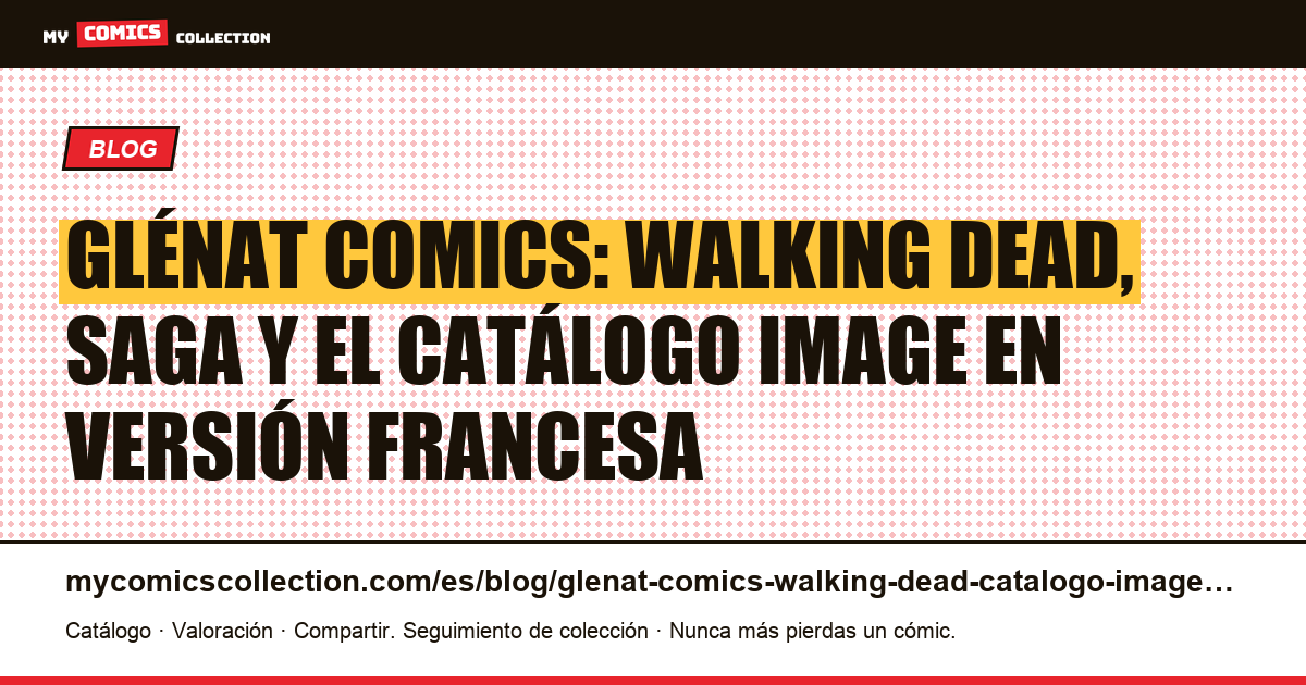 Glénat Comics: catálogo Image, Walking Dead y ediciones Prestige, ilustración del artículo