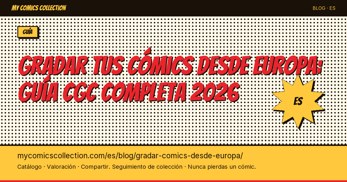 Cómo gradar tus cómics desde Europa: guía completa 2026 — ilustración del artículo