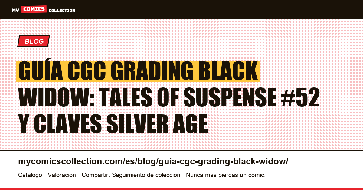 Guía CGC Grading Black Widow : calificación y precios reales, ilustración del artículo