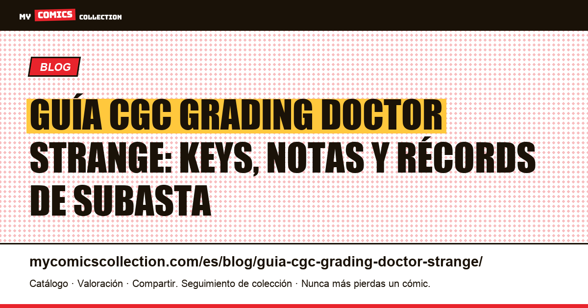 Guía CGC Grading Doctor Strange: keys del Silver Age y valores documentados, ilustración del artículo