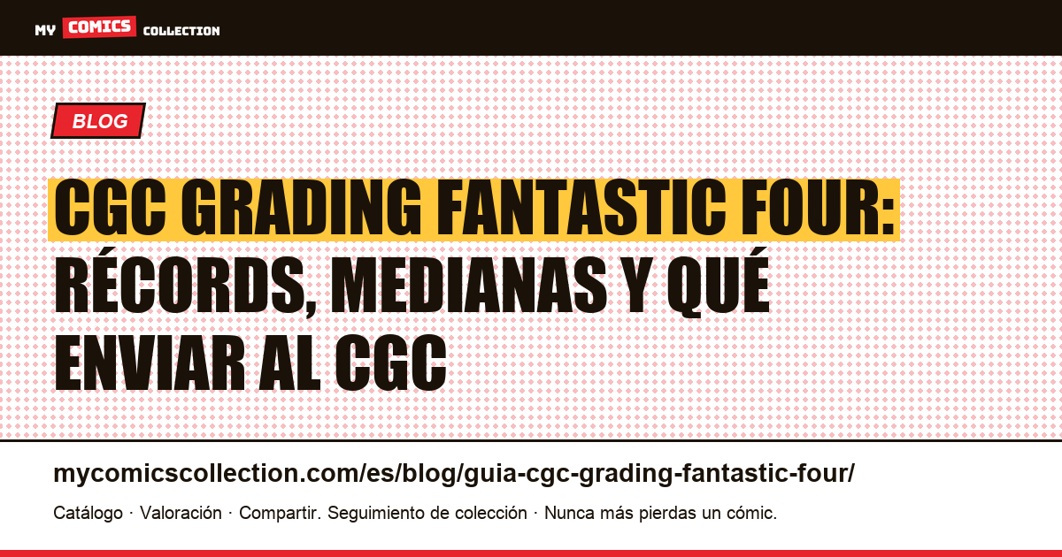 Guía CGC Grading Fantastic Four: claves Silver Age y valores reales, ilustración del artículo