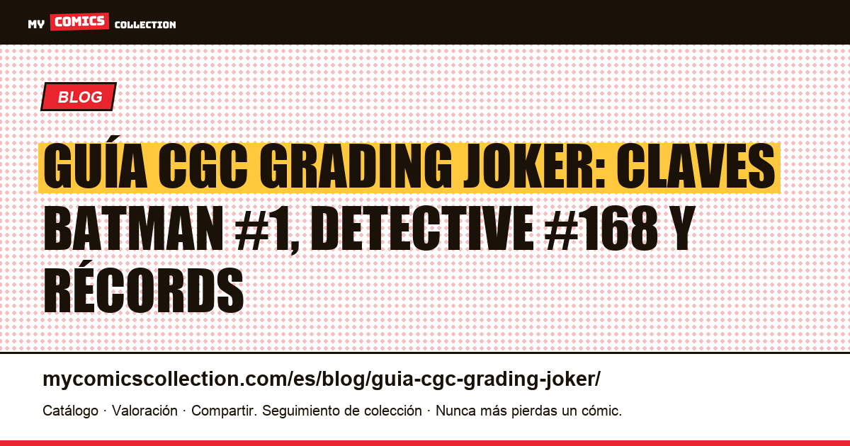 Guía CGC Grading Joker: qué números enviar y a qué nota apuntar, ilustración del artículo